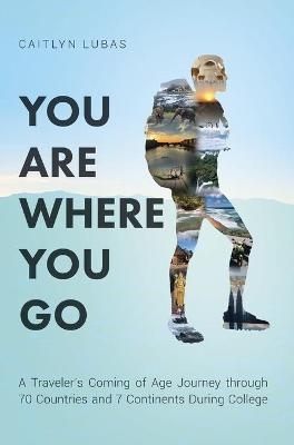 You Are Where You Go
