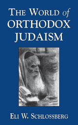 World of Orthodox Judaism -  Eli W. Schlossberg
