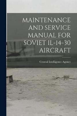 Maintenance and Service Manual for Soviet Il-14-30 Aircraft