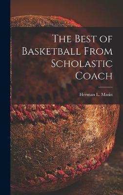 The Best of Basketball From Scholastic Coach - 