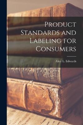 Product Standards and Labeling for Consumers - 