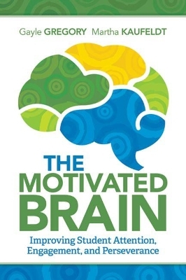 The Motivated Brain - Gayle Gregory, Martha Kaufeldt