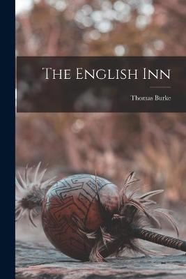 The English Inn - Thomas 1886-1945 Burke