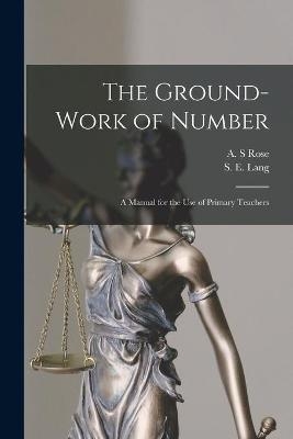 The Ground-work of Number [microform] - 