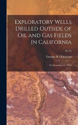 Exploratory Wells Drilled Outside of Oil and Gas Fields in California