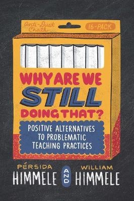 Why Are We Still Doing That? - P&eacute;rsida Himmele, William Himmele