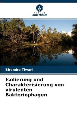 Isolierung und Charakterisierung von virulenten Bakteriophagen