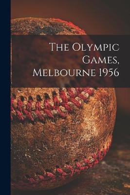 The Olympic Games, Melbourne 1956