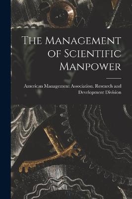 The Management of Scientific Manpower