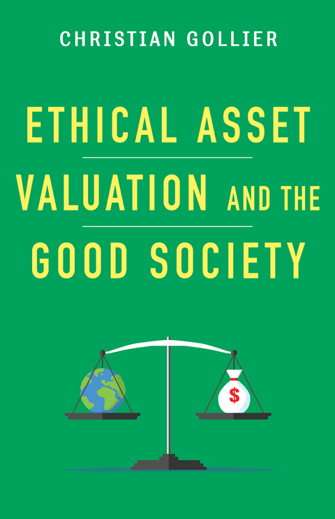 Ethical Asset Valuation and the Good Society - Christian Gollier