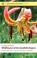 A Field Guide to Wildflowers of the Sandhills Region - Bruce A. Sorrie