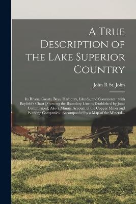 A True Description of the Lake Superior Country [microform]