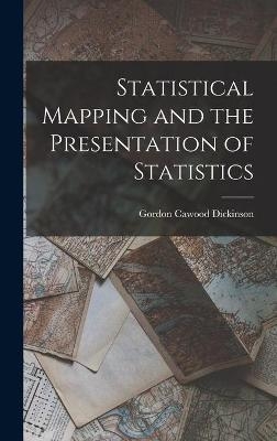 Statistical Mapping and the Presentation of Statistics - Gordon Cawood Dickinson