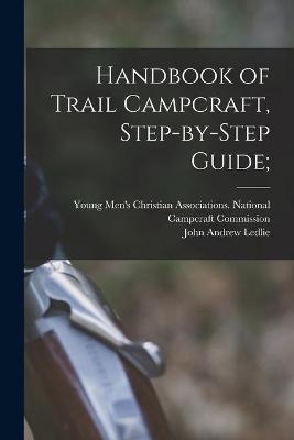 Handbook of Trail Campcraft, Step-by-step Guide; - 