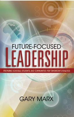Future-Focused Leadership - Gary Manx