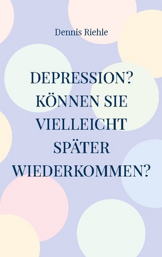 Depression? Können Sie vielleicht später wiederkommen?