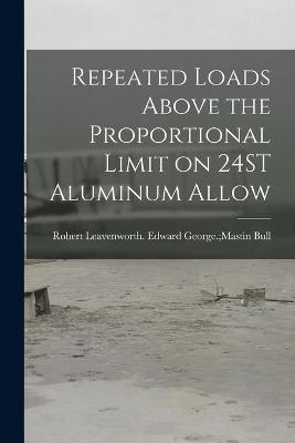 Repeated Loads Above the Proportional Limit on 24ST Aluminum Allow - 