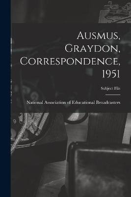 Ausmus, Graydon, Correspondence, 1951
