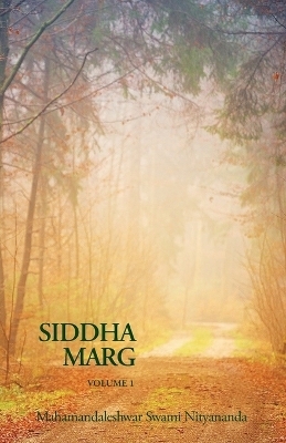 Siddha Marg Volume 1 - Swami Nityananda