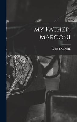 My Father, Marconi