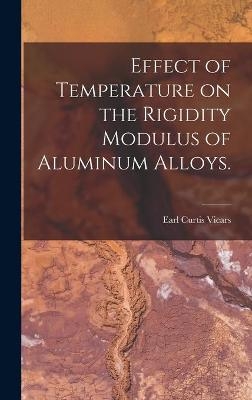 Effect of Temperature on the Rigidity Modulus of Aluminum Alloys. - Earl Curtis Vicars