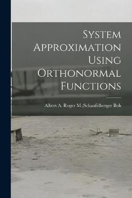 System Approximation Using Orthonormal Functions - 