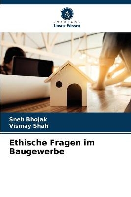 Ethische Fragen im Baugewerbe - Sneh Bhojak, Vismay Shah