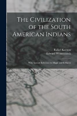 The Civilization of the South American Indians
