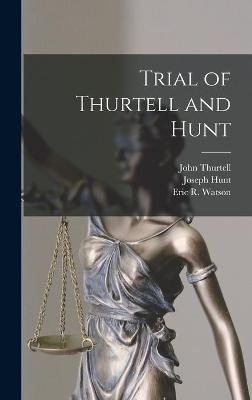 Trial of Thurtell and Hunt [microform] - John 1794-1824 Thurtell
