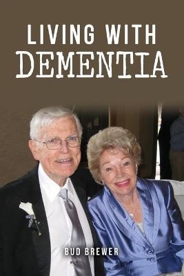 Living With Dementia - Bud Brewer