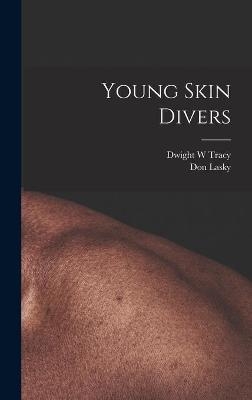 Young Skin Divers - Dwight W Tracy, Don Lasky