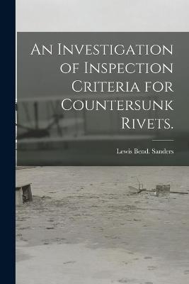 An Investigation of Inspection Criteria for Countersunk Rivets.