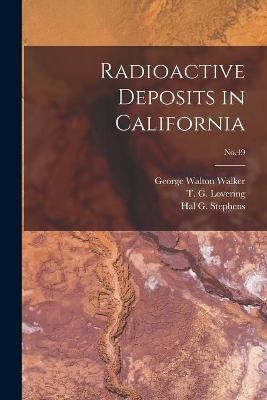 Radioactive Deposits in California; No.49 - George Walton 1921- Walker