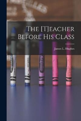 The [t]eacher Before His Class [microform] - 