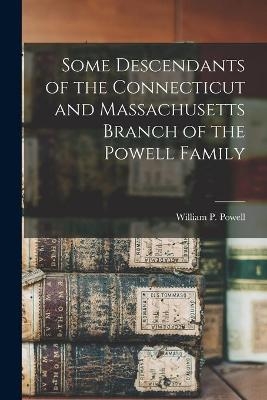 Some Descendants of the Connecticut and Massachusetts Branch of the Powell Family - 