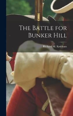 The Battle for Bunker Hill - 