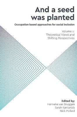 And a Seed was Planted ...' Occupation based approaches for social inclusion - 