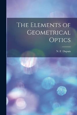 The Elements of Geometrical Optics [microform] - 
