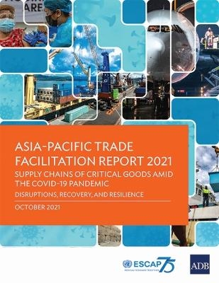 Asia-Pacific Trade Facilitation Report 2021 -  Asian Development Bank