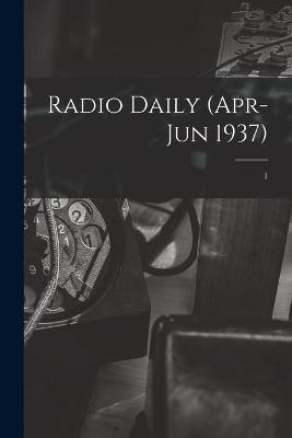 Radio Daily (Apr-Jun 1937); 1 -  Anonymous