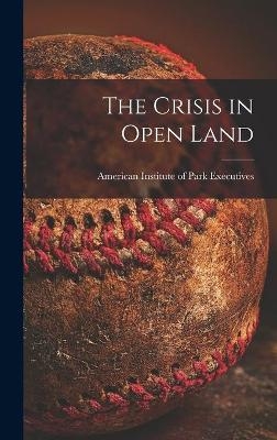 The Crisis in Open Land - 