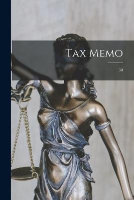 Tax Memo; 50 -  Anonymous