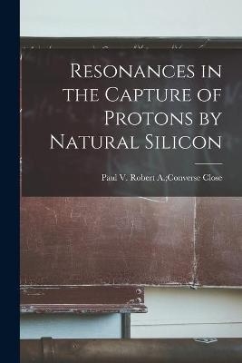 Resonances in the Capture of Protons by Natural Silicon