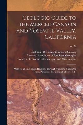 Geologic Guide to the Merced Canyon and Yosemite Valley, California - 