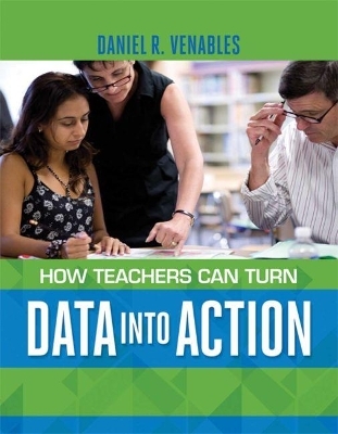 How Teachers Can Turn Data into Action - Daniel R. Venables