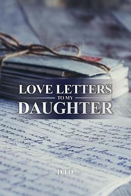 Love Letters to My Daughter