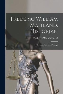 Frederic William Maitland, Historian - Frederic William 1850-1906 Maitland