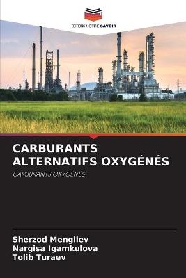 Carburants Alternatifs Oxyg&eacute;n&eacute;s - Sherzod Mengliev, Nargisa Igamkulova, Tolib Turaev