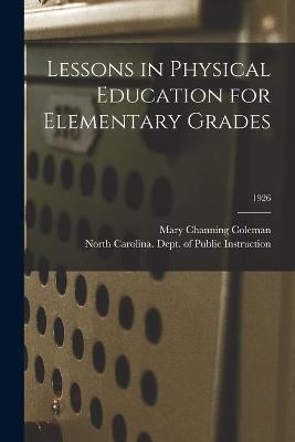Lessons in Physical Education for Elementary Grades; 1926