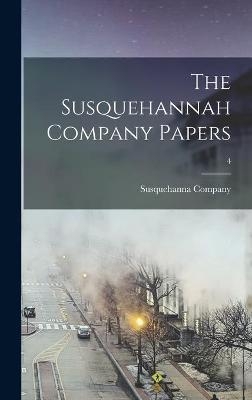 The Susquehannah Company Papers; 4 - 
